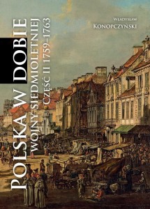 POLSKA W DOBIE WOJNY SIEDMIOLETNIEJ CZ.2 1759-1763