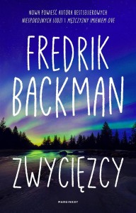ZWYCIĘZCY, FREDRIK BACKMAN, ANNA KICKA