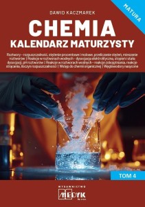 CHEMIA KALENDARZ MATURZYSTY T.4, DAWID KACZMAREK