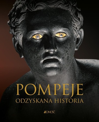 Pompeje. Odzyskana historia, praca zbiorowa