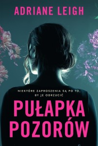 PUŁAPKA POZORÓW, ADRIANE LEIGH