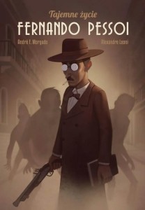 TAJEMNE ŻYCIE FERNANDO PESSOI, ANDRE F. MORGADO