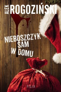 NIEBOSZCZYK SAM W DOMU, ALEK ROGOZIŃSKI