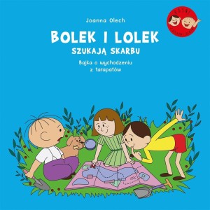BOLEK I LOLEK SZUKAJĄ SKARBU. BAJKA O...