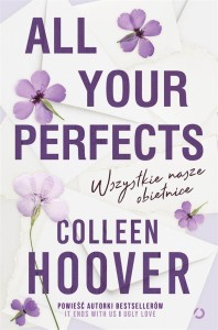 ALL YOUR PERFECTS. WSZYSTKIE NASZE OBIETNICE