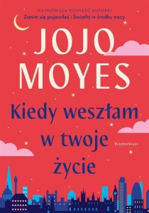 KIEDY WESZŁAM W TWOJE ŻYCIE