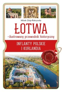 ŁOTWA - ILUSTROWANY PRZEWODNIK HISTORYCZNY