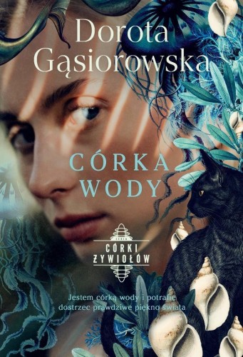 Córki żywiołów. Córka wody, Dorota Gąsiorowska