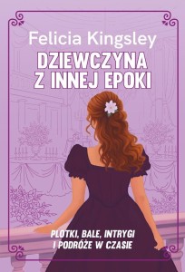 DZIEWCZYNA Z INNEJ EPOKI, FELICIA KINGSLEY