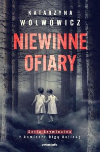 KOMISARZ OLGA BALICKA T.1 NIEWINNE OFIARY