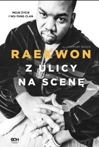Z ULICY NA SCENĘ. MOJE ŻYCIE I WU-TANG CLAN