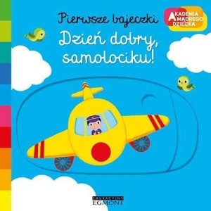 AKADEMIA MĄDREGO DZIECKA. DZIEŃ DOBRY SAMOLOCIKU