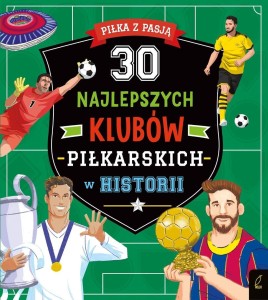 30 NAJLEPSZYCH KLUBÓW PIŁKARSKICH W HISTORII
