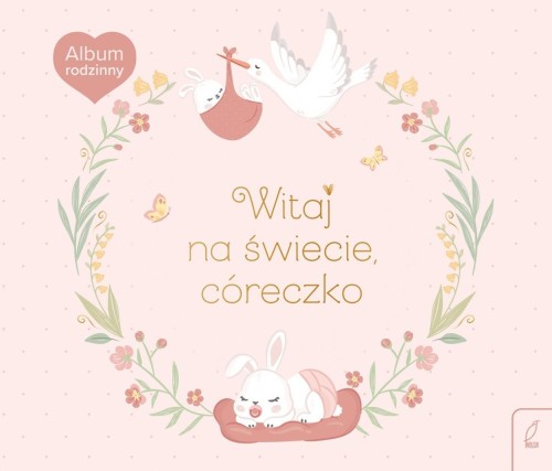 Album rodzinny. Witaj na świecie, córeczko, Wilga