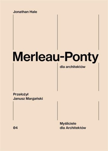 Merleau-Ponty dla architektów, Jonathan Hale