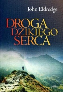DROGA DZIKIEGO SERCA, JOHN ELDREDGE