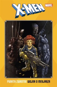 X-MEN: PUNKTY ZWROTNE. WOJNA O MESJASZA
