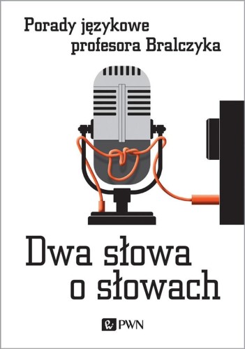 Dwa słowa o słowach, Jerzy Bralczyk
