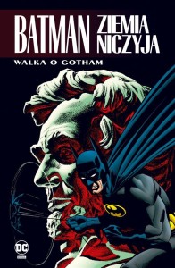BATMAN. ZIEMIA NICZYJA T.3 WALKA O GOTHAM