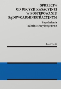 SPRZECIW OD DECYZJI KASACYJNEJ W POSTĘPOWANIU...