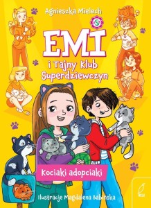 EMI I TAJNY KLUB SUPERDZIEWCZYN. KOCIAKI ADOPCIAKI