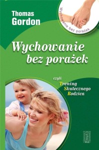 WYCHOWANIE BEZ PORAŻEK, THOMAS GORDON