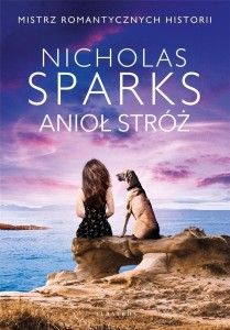 ANIOŁ STRÓŻ, NICHOLAS SPARKS