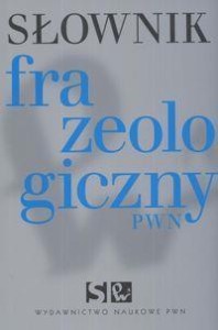 SŁOWNIK FRAZEOLOGICZNY BR, ANNA KŁOSIŃSKA