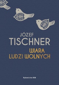 WIARA LUDZI WOLNYCH, JÓZEF TISCHNER