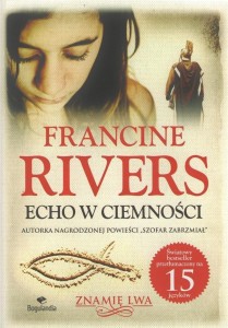 ECHO W CIEMNOŚCI, FRANCINE RIVERS