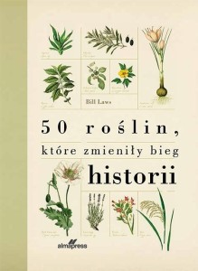 50 ROŚLIN, KTÓRE ZMIENIŁY BIEG HISTORII, BILL LAWS
