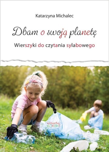 Dbam o swoją planetę. Wierszyki do cz. sylabowego