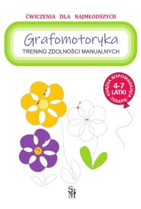 GRAFOMOTORYKA. TRENING ZDOLNOŚCI MANUALNYCH