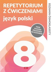 REPETYTORIUM ÓSMOKLASISTY Z ĆW. JĘZYK POLSKI