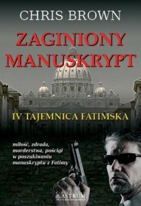 ZAGINIONY MANUSKRYPT. IV TAJEMNICA FATIMSKA