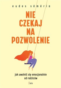 NIE CZEKAJ NA POZWOLENIE, SEMERIA EUDES
