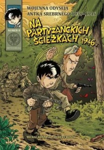 WOJENNA ODYSEJA.. T.8 NA PARTYZANCKICH ŚCIEŻKACH