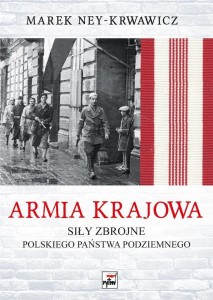 ARMIA KRAJOWA. SIŁY ZBROJNE POLSKIEGO PAŃSTWA..