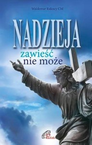 NADZIEJA ZAWIEŚĆ NIE MOŻE, PRACA ZBIOROWA