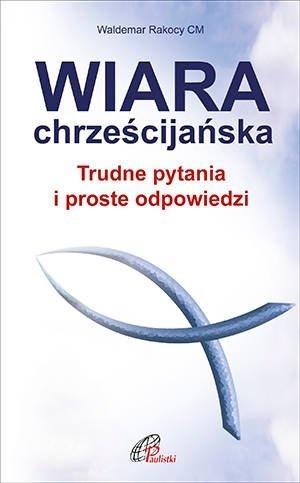 Wiara chrześcijańska, ks. Waldemar Rakocy CM