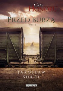 CZAS HONORU T.2 PRZED BURZĄ, JAROSŁAW SOKÓŁ