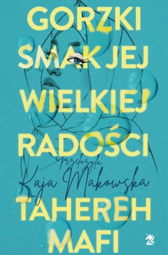 Gorzki smak jej wielkiej radości, Tahereh Mafi