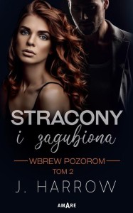 WBREW POZOROM T.3 STRACONY I ZAGUBIONA, J. HARROW