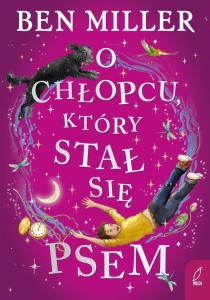 O CHŁOPCU, KTÓRY STAŁ SIĘ PSEM