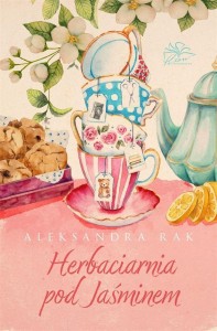 HERBACIARNIA POD JAŚMINEM, ALEKSANDRA RAK