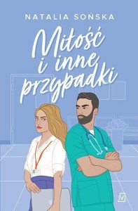 MIŁOŚĆ I INNE PRZYPADKI, NATALIA SOŃSKA