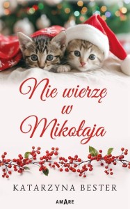 NIE WIERZĘ W MIKOŁAJA, KATARZYNA BESTER