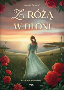 Z RÓŻĄ W DŁONI, JAGODA KWIECIEŃ