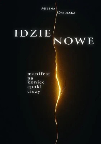 Idzie Nowe. Manifest na koniec epoki ciszy