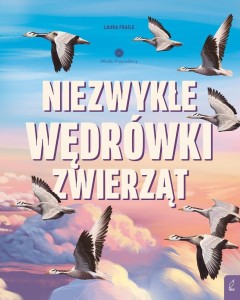 MŁODZI PRZYRODNICY. NIEZWYKŁE WĘDRÓWKI ZWIERZĄT